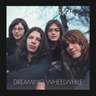 SUPERSISTER Dreaming Wheelwhile album cover