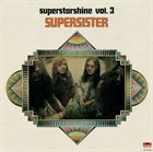 SUPERSISTER Superstarshine, Volume 3 album cover