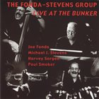 THE FONDA/STEVENS GROUP Live At The Bunker album cover