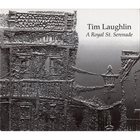 TIM LAUGHLIN A Royal St. Serenade album cover