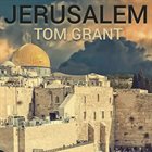 TOM GRANT Jerusalem album cover