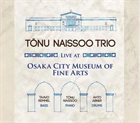 TÕNU NAISSOO Live At Osaka City Museum Of Fine Arts album cover