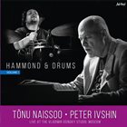 TÕNU NAISSOO Tõnu Naissoo, Peter Ivshin : Hammond & Drums Volume 1 album cover