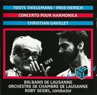 TOOTS THIELEMANS Toots Thielemans, Fred Hersch, Christian Gavillet, Big Band De Lausanne, Orchestre De Chambre De Lausanne, Roby Seidel : Concerto Pour Harmonica album cover