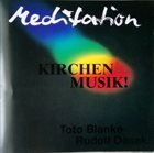 TOTO BLANKE Toto Blanke, Rudolf Dašek : Meditation - Kirchenmusik! album cover