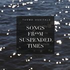 TUOMO UUSITALO Songs From Suspended Times album cover