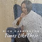 VERONICA THOMAS (AKA NICA CARRINGTON) Times Like These (as Nica Carrington) album cover