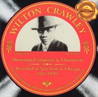 WILTON CRAWLEY Showman, Composer And Clarinetist - Recorded In New York And Chicago 1927-1930 album cover