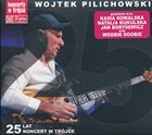 WOJTEK PILICHOWSKI 25 Lat Koncert W Trójce album cover