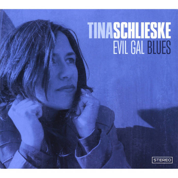 TINA SCHLIESKE - Evil Gal Blues cover 