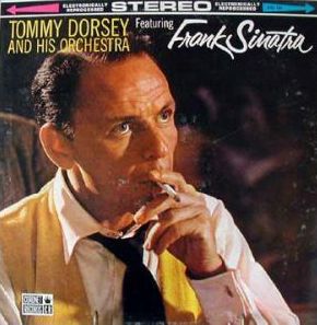 TOMMY DORSEY & HIS ORCHESTRA - Tommy Dorsey and His Orchestra featuring Frank Sinatra cover 