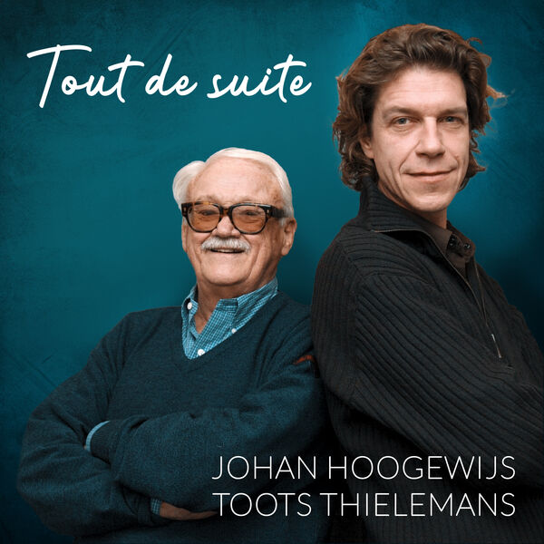 TOOTS THIELEMANS - Johan Hoogewijs, Toots Thielemans : Tout de suite cover 