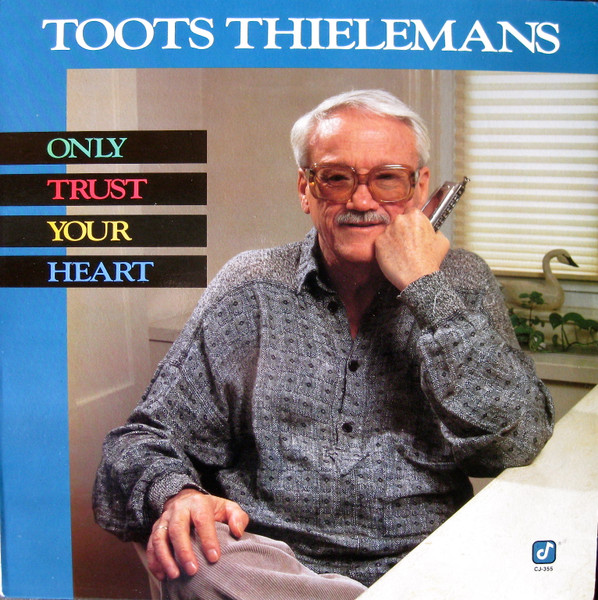 TOOTS THIELEMANS - Only Trust Your Heart cover 