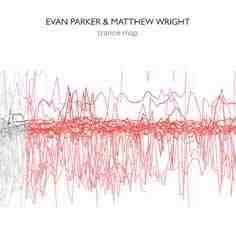 TRANCE MAP (EVAN PARKER AND MATTHEW WRIGHT) - Evan Parker / Matthew Wright  : Trance Map cover 