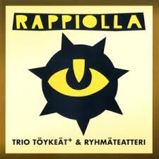 TRIO TÖYKEÄT - Trio Töykeät & Ryhmäteatteri : Rappiolla cover 