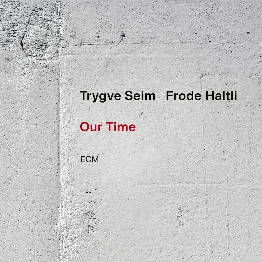 TRYGVE SEIM - Trygve Seim - Frode Haltli : Our Time cover 