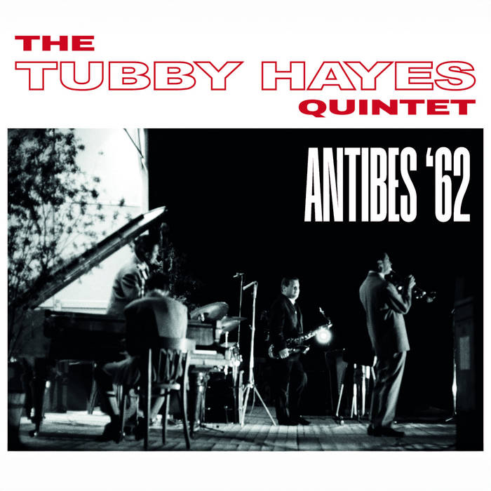 TUBBY HAYES - The Tubby Hayes Quintet : Antibes '62 cover 