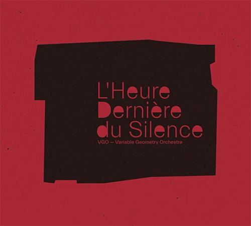 VARIABLE GEOMETRY ORCHESTRA - L'Heure Derniere du Silence cover 