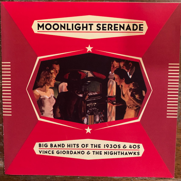 VINCE GIORDANO'S NIGHTHAWKS - Moonlight Serenade – Big Band Hits of the 1930s & ‘40s cover 