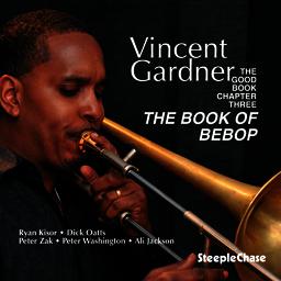 VINCENT GARDNER - The Good Book Chapter Three The Book Of Bebop cover 