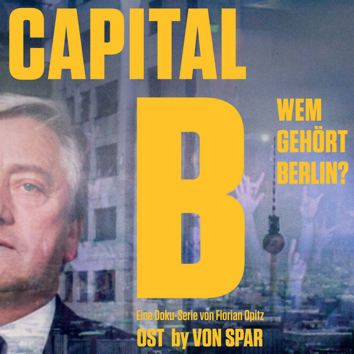 VON SPAR - Capital B - Wem geh&amp;#8203;&amp;#8203;rt Berlin? OST cover 