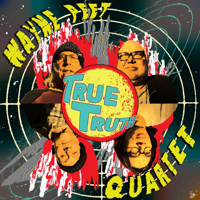 WAYNE PEET - Wayne Peet Quartet : True Truth cover 