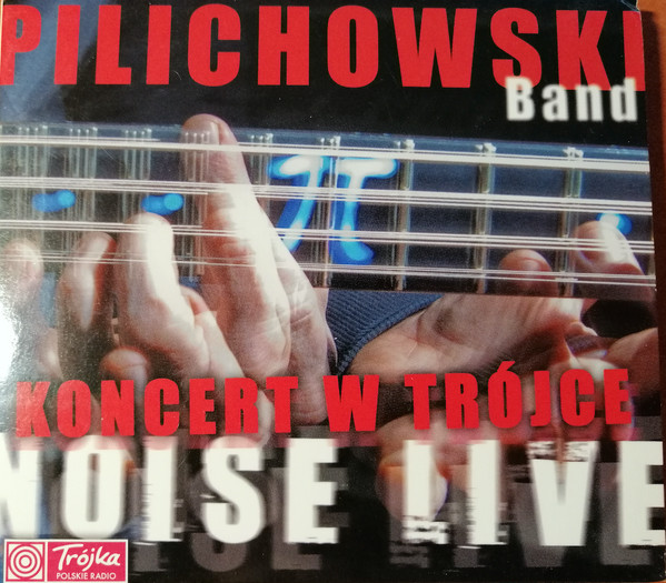 WOJTEK PILICHOWSKI - Pilichowski Band : Koncert W Trójce: Noise Live cover 