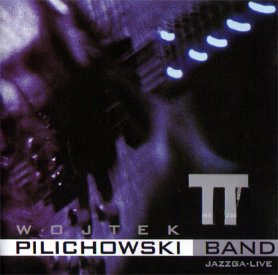 WOJTEK PILICHOWSKI - Wojtek Pilichowski Band : Jazzga-Live cover 